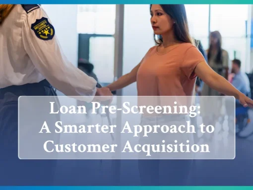 How Lending Pre-Screening Is Transforming Customer Acquisition in Lending
