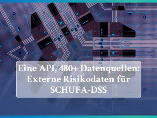 Eine API, 480+ Datenquellen: Externe Risikodaten für SCHUFA-DSS